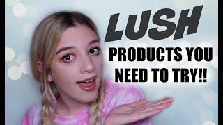 TOP 10 LUSH PRODUCTS YOU NEED TO TRY • Melody Collis