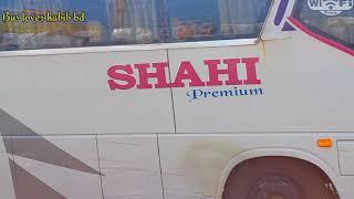 Shahi Service Primium | Laksmipur Two Chittagong | Shahi Top Sped | Bus lover habib bd