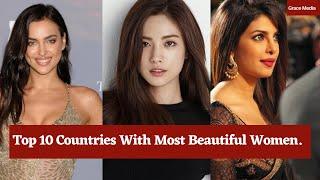 Top 10 Countries With Most Beautiful Women.