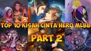 Top 10 kisah cinta hero mobile legend terbaru 2020 - part 2