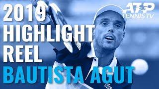 ROBERTO BAUTISTA AGUT: 2019 ATP Highlight Reel