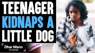 Teenager KIDNAPS A LITTLE DOG, What Happens Next Is Shocking | Dhar Mann