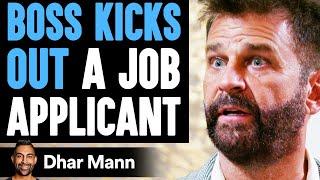 Boss KICKS OUT A JOB APPLICANT, He Lives To Regret It | Dhar Mann