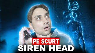 PE SCURT, SIREN HEAD