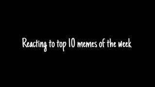 Top 10 reacting memes of the week - Funny Troll