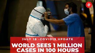 Coronavirus on July 18, World records 1 million Covid-19 cases in 100 hours