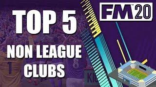FM20 | TOP 5 NON LEAGUE TEAMS | WHO TO MANAGE | FOOTBALL MANAGER 2020