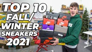 Top 10 Hype Sneakers For Fall/Winter 2021!
