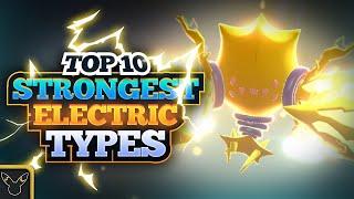 Top 10 Strongest Electric Type Pokemon