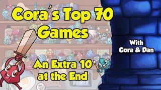 Cora's Top 70 Games: An Extra 10 at the End