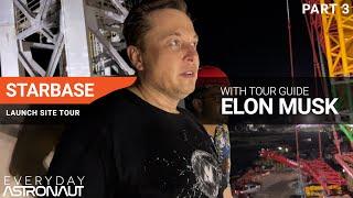 Starbase Launchpad Tour with Elon Musk [PART 3]