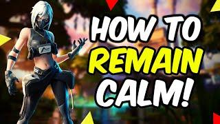 How To Stay Calm Fortnite!