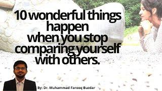 10 wonderful things happen when you stop comparing yourself with others.| Top 10| Muhammad Farooq