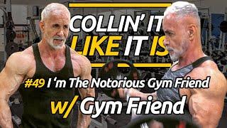 I'm the Notorious Gym Friend w/ Gym Friend + Karbonbased - CILI #49