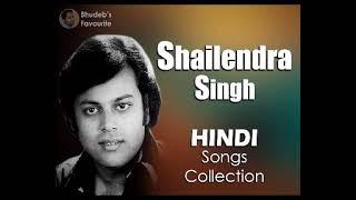 Shailendra Singh Hindi Songs Collection | Best of Shailendra Singh | Top 10 Song of Shailendra Singh