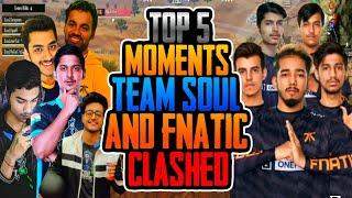 Top 5 Moments Team Soul And Fnatic Clashed | Soul Vs Fnatic | Mortal Vs Scout | Soul Won | FnaticWon