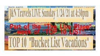 J&N Travels LIVE #24 "The Live Place, Top 10 Week" Sunday 1/24/21 at 4:30pm