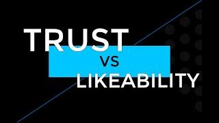 Trust vs. Likeability: What's the Difference?