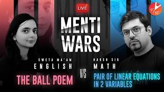 Maths 3 Vs English 5 | Pair of Linear Equations in 2 Variables Vs The Ball Poem | Menti War Vedantu