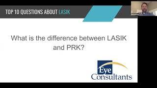 Eye Consultants Top 10 Questions about LASIK DIFFERENCE BETWEEN LASIK AND PRK