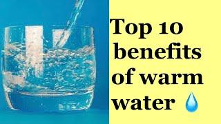 Top 10 benefits of drinking warm water