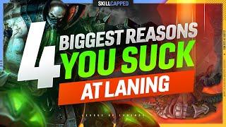 The 4 BIGGEST REASONS why YOU SUCK at LANING - League of Legends Guide