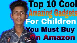 Top 10 Amazing Gadgets For Children |Best 10 Amazing Gadgets for Children