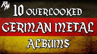 GERMAN METAL: 10 Criminally Overlooked German Metal Albums That You Need To Hear.