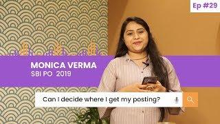 SBI PO - Can I Decide Where I Get My Posting? Unfiltered Opinions by Monica Verma (SBI PO 2019)