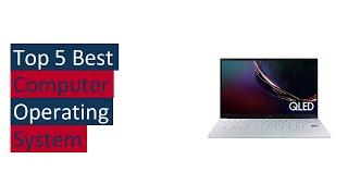 Top #5 Best Computer Operating System With Expert Recommendation
