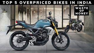 Top 5 Overpriced Bikes In India 2020 || Waste Of Money ?