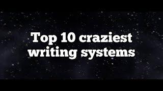 Top 10 most unique writing systems