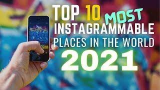 Top 10 Most Instagrammable Places In The World 2021 | Big 7 Travel Site