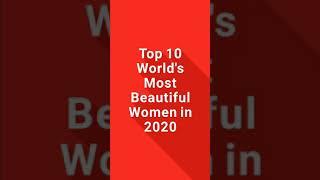 Top 10 World's Most Beautiful Women in 2020
