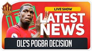 Solskjaer's Big Pogba Decision! Man Utd News Now