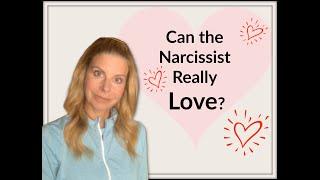 Can the Narcissist Really Love?