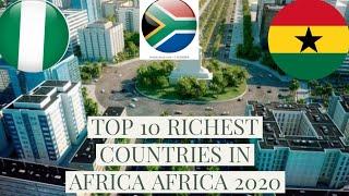 TOP 10 RICHEST COUNTRIES IN AFRICA 2020 According to GDP, NUMBER 1 WILL SHOCK YOU