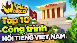 TOP 10 CÔNG TRÌNH NỔI TIẾNG VIỆT NAM TRONG MINI WORLD | HERO TEAM x RE-CREATOR