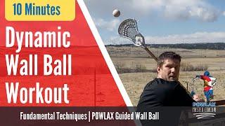 10 Minute Dynamic Lacrosse Wall Ball | 10 Minute Fundamental Techniques | POWLAX