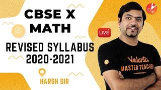 CBSE Maths Syllabus Reduction 2020 - 2021 | CBSE Class 10 Maths | Harsh Sir | Vedantu Class 9 & 10