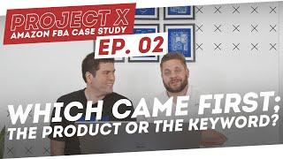 Amazon FBA Case Study | Product and Keyword Research Project X Ep. 2