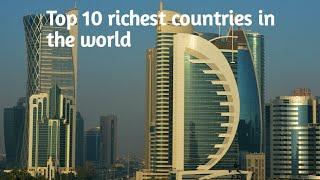 Top 10 Richest Countries in the world 2020