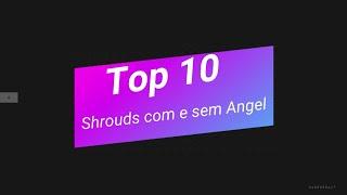 Top 10 Shrouds com e sem Angel Eyes *pra retrofit*