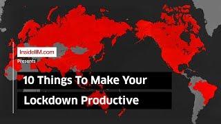 10 Productive Things To Do During Coronavirus Lockdown