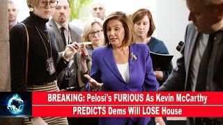 BREAKING: Pelosi's FURIOUS As Kevin McCarthy PREDICTS Dems Will LOSE House(REPORT)!!!