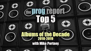 Best Prog Albums of the Decade 2010-2019 with Mike Portnoy - The Prog Report