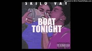 Skilo Vay - ( Boat Tonight ) Official audio