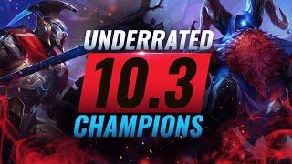 10 INCREDIBLY Underrated Champions YOU SHOULD ABUSE in Patch 10.3 - League of Legends Season 10