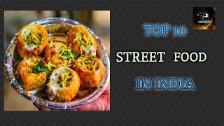 TOP 10 STREET FOOD IN INDIA. भारत में शीर्ष 10 खाद्य पदार्थ| By 10 Things Only.