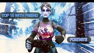 PLACED TOP 10 WITH FRIEND |FORTNITE